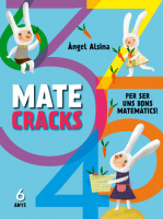 Matecracks. Activitats de competència matemàtica: nombres, geometria, mesura, lògica i estadística 6 anys